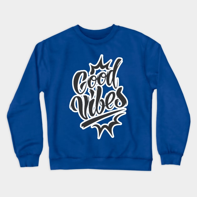 Good Vibes Crewneck Sweatshirt by Jahaziel Sandoval